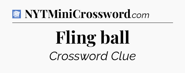 Fling ball Puzzle Page Crossword Clue