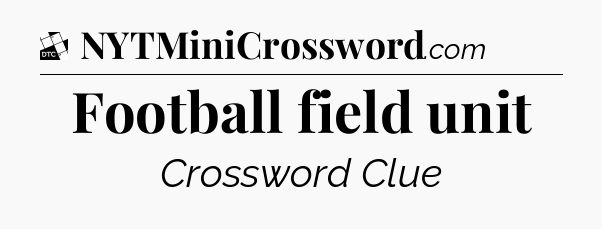 Football field unit - Daily Themed Classic Crossword