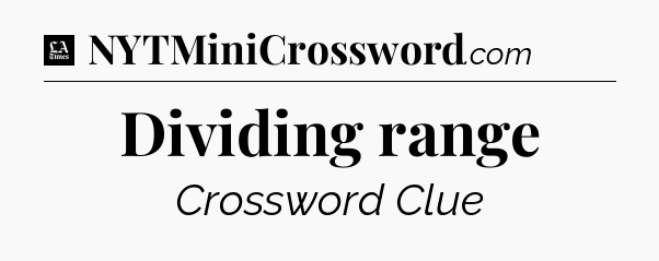 Dividing range - LA Times Crossword