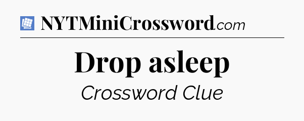 Drop asleep Puzzle Page Crossword Clue