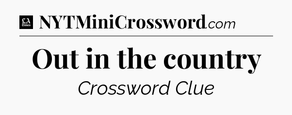 Out in the country - LA Times Crossword
