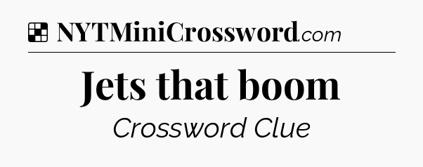 Solution: Jets that boom - NYT Crossword