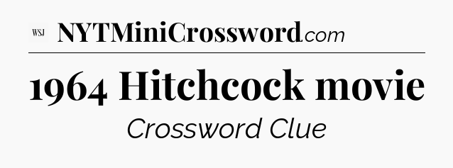 1964 Hitchcock movie - WSJ Crossword