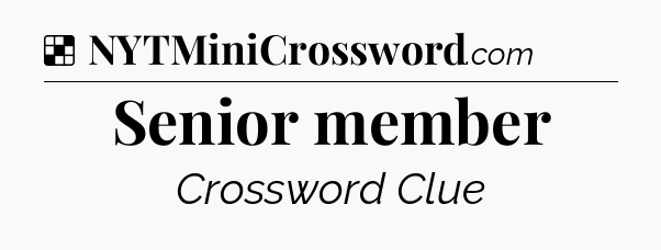 Solution: Senior member - NYT Crossword