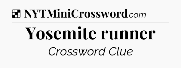 Solution: Yosemite runner - NYT Crossword