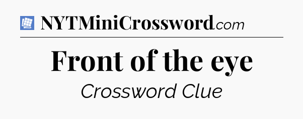 Front of the eye Puzzle Page Crossword Clue