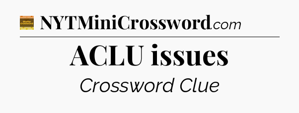 ACLU issues - Eugene Sheffer Crossword