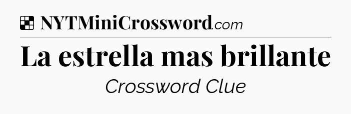 Solution: La estrella mas brillante - NYT Crossword