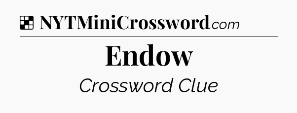 Solution: Endow - NYT Crossword