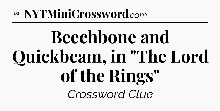 Beechbone and Quickbeam, in 