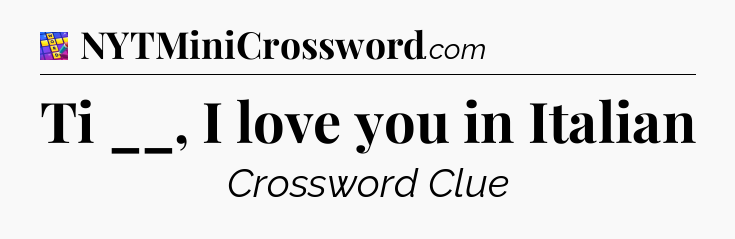 Ti __, I love you in Italian Codycross