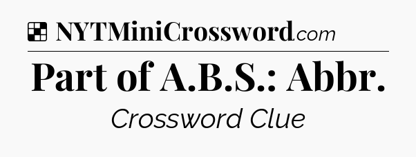 Solution: Part of A.B.S.: Abbr - NYT Crossword