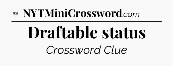 Draftable status - WSJ Crossword