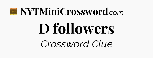 D followers - Eugene Sheffer Crossword