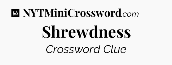 Shrewdness - LA Times Crossword