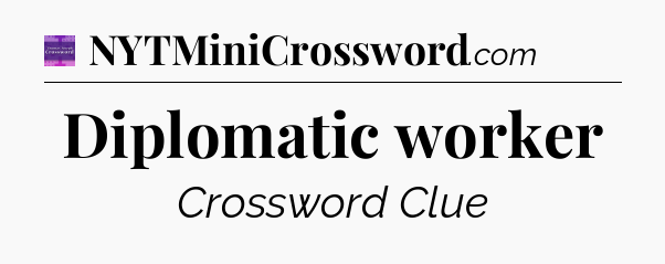 Diplomatic worker - Thomas Joseph Crossword