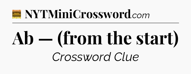 Ab — (from the start) - Eugene Sheffer Crossword