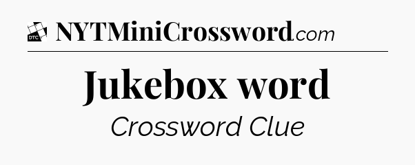 Jukebox word - Daily Themed Classic Crossword
