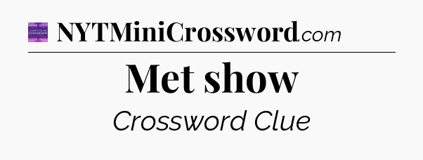 Met show - Thomas Joseph Crossword
