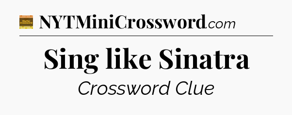Sing like Sinatra - Eugene Sheffer Crossword