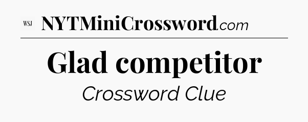 Glad competitor - WSJ Crossword