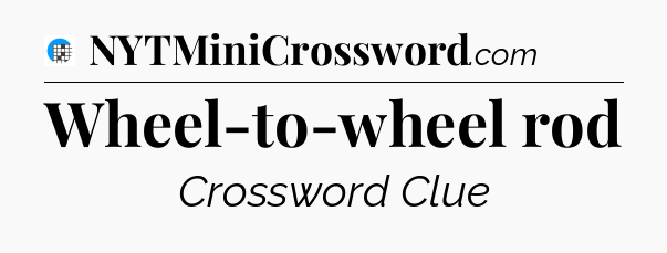 Wheel-to-wheel rod Crossword Clue