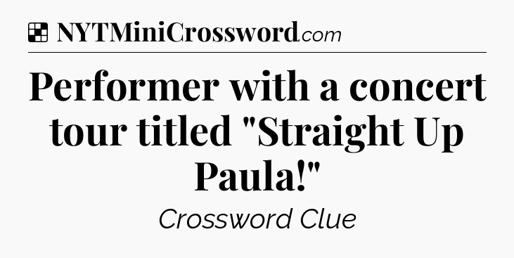 Solution: Performer with a concert tour titled 