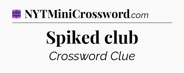 Spiked club - Thomas Joseph Crossword