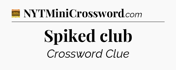 Spiked club - Eugene Sheffer Crossword
