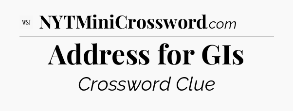Address for GIs - WSJ Crossword