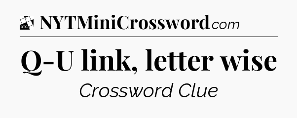 Q-U link, letter wise - Daily Themed Classic Crossword