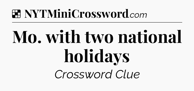 Solution: Mo. with two national holidays - NYT Crossword
