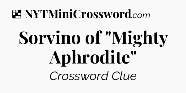 Solution: Sorvino of 