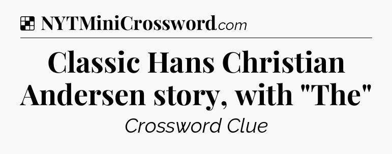 Solution: Classic Hans Christian Andersen story, with 
