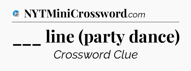 ___ line (party dance) Crossword Clue