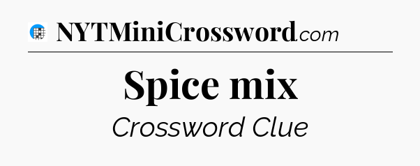 Spice mix Crossword Clue