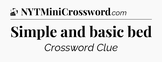 Simple and basic bed - Daily Themed Classic Crossword