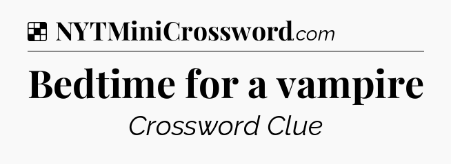 Solution: Bedtime for a vampire - NYT Crossword