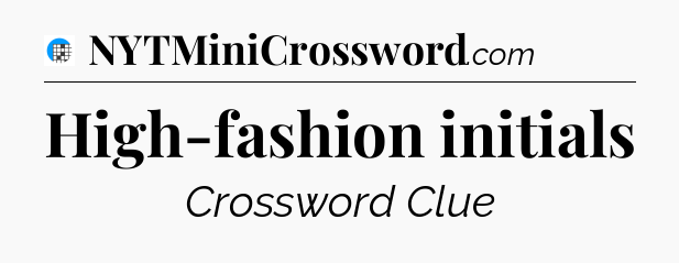 High-fashion initials Crossword Clue