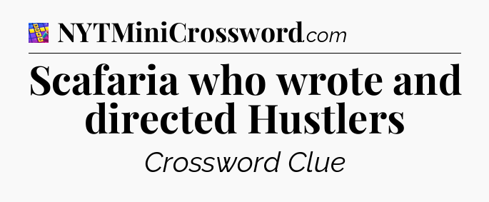 Scafaria who wrote and directed Hustlers Codycross