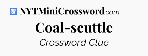 Coal-scuttle Puzzle Page Crossword Clue