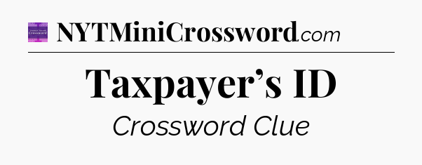 Taxpayer’s ID - Thomas Joseph Crossword