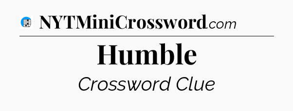 Humble Crossword Clue
