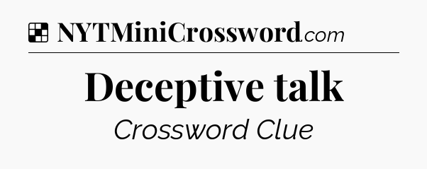 Solution: Deceptive talk - NYT Crossword