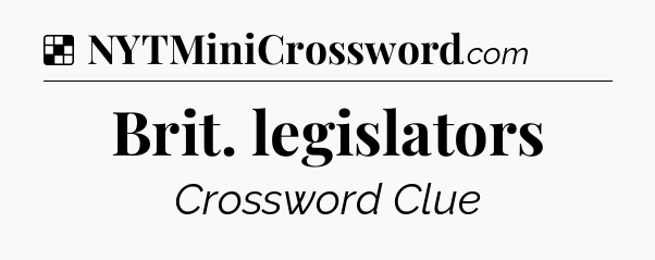 Solution: Brit. legislators - NYT Crossword