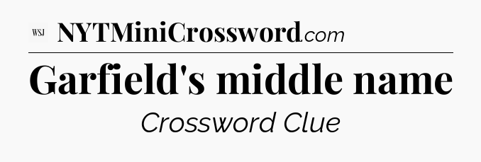Garfield's middle name - WSJ Crossword