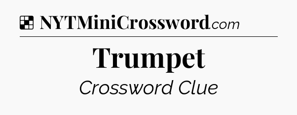 Solution: Trumpet - NYT Crossword