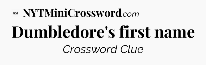 Dumbledore's first name - WSJ Crossword