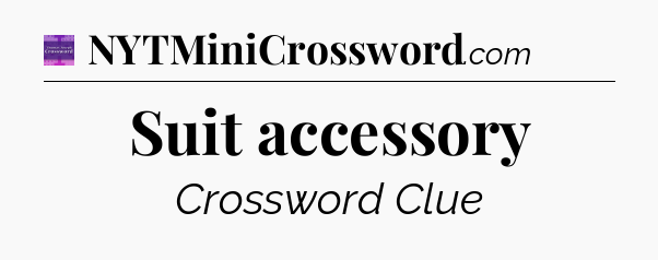 Suit accessory - Thomas Joseph Crossword