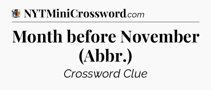 Month before November (Abbr.) Crossword Clue